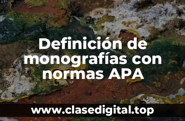 Definición de monografías con normas APA