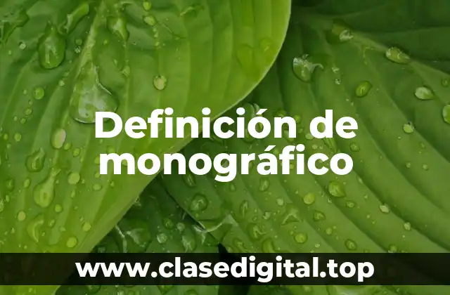 Definición técnica de monográfico