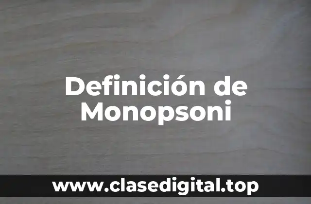 Definición de Monopsoni