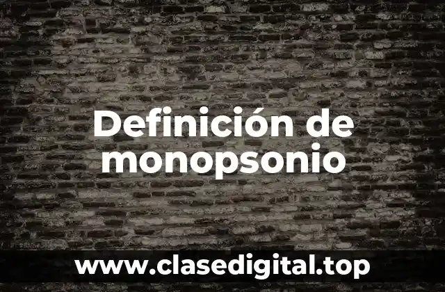 Ejemplos de monopsonio