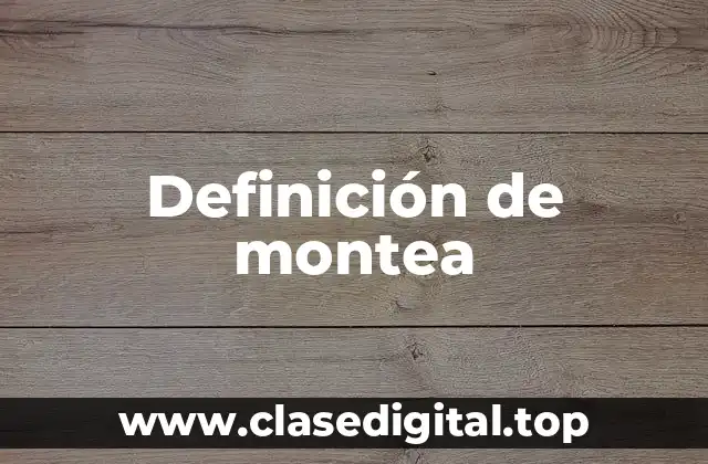 Definición de montea