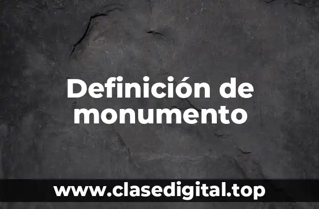 Definición de monumento