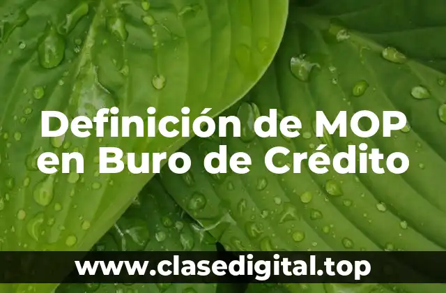 Definición de MOP en Buro de Crédito