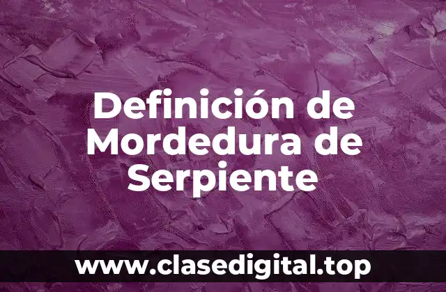 Definición de Mordedura de Serpiente