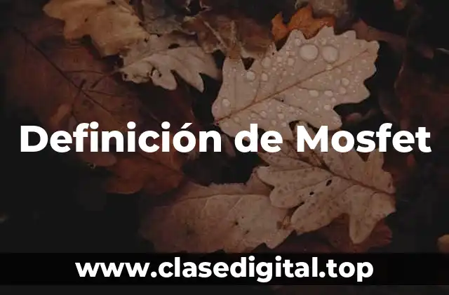 Definición de Mosfet