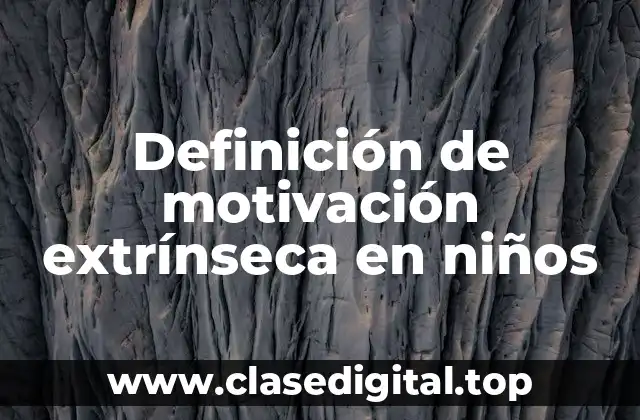 Definición de motivación extrínseca en niños
