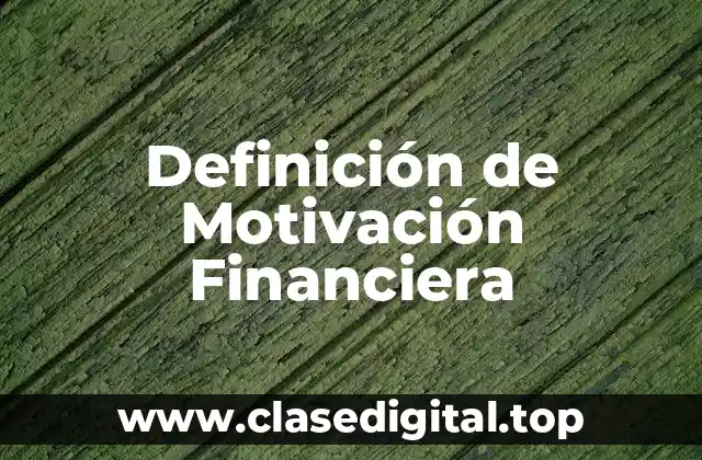 Definición de Motivación Financiera