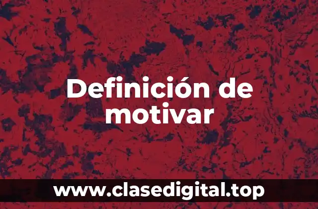 Definición de motivar
