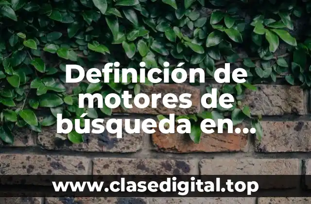 Definición de motores de búsqueda en informática