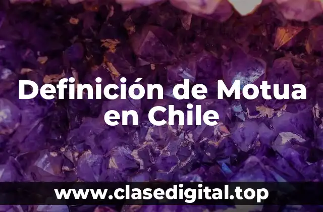 Definición de Motua en Chile