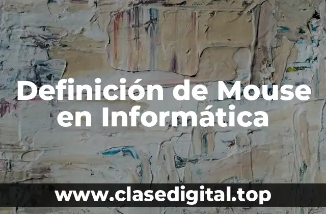Definición de Mouse en Informática