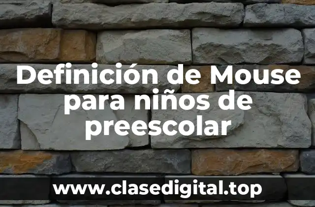 Definición de Mouse para niños de preescolar