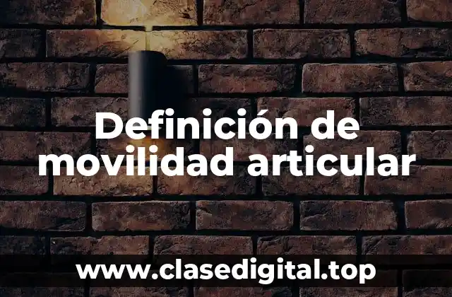 Ejemplos de movilidad articular