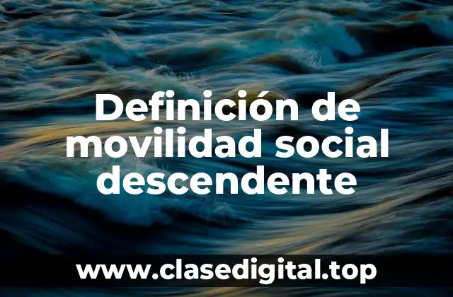 Definición de movilidad social descendente