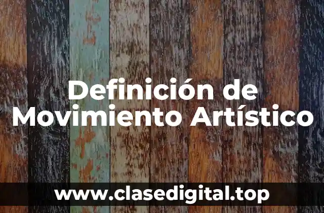 Definición de Movimiento Artístico