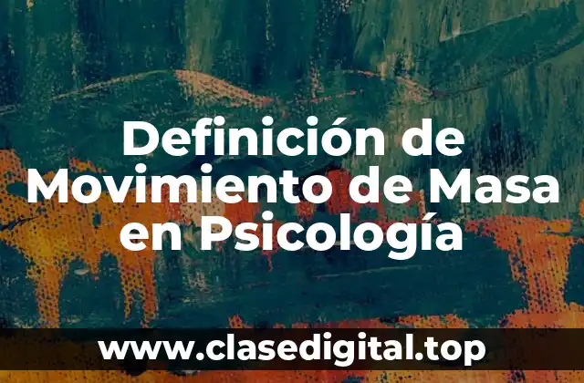 Definición de Movimiento de Masa en Psicología