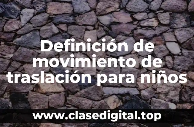 Definición de movimiento de traslación para niños