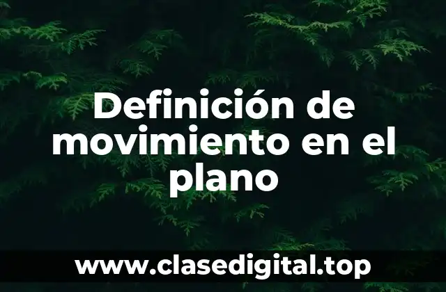 Definición de movimiento en el plano