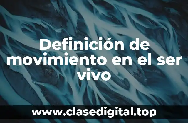Definición de movimiento en el ser vivo