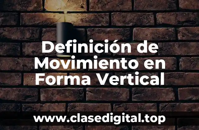 Definición de Movimiento en Forma Vertical