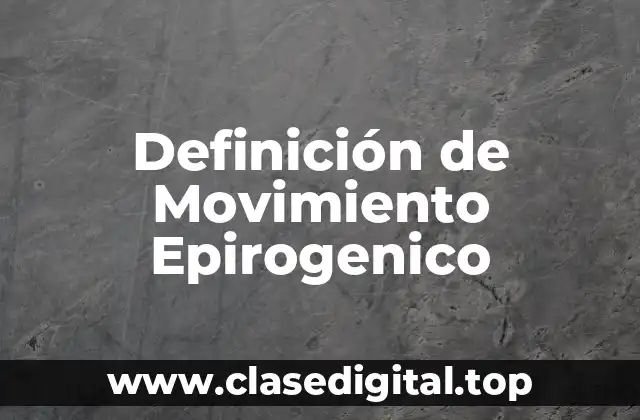 Definición de Movimiento Epirogenico