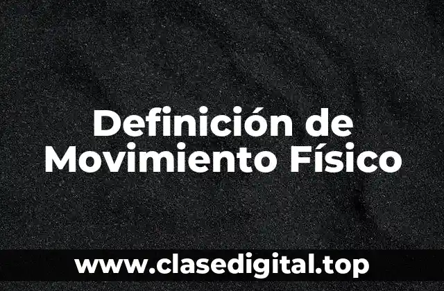 Definición de Movimiento Físico