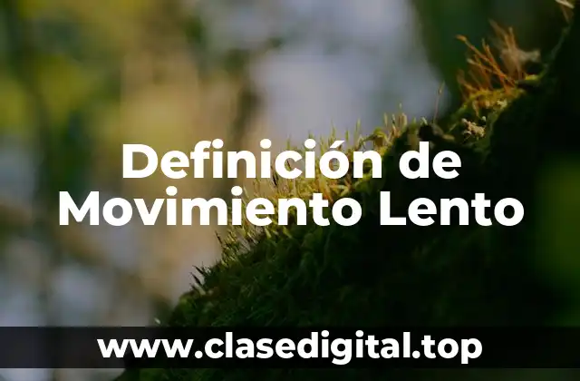 Definición de Movimiento Lento