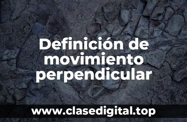 Definición de movimiento perpendicular