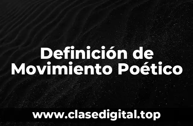 Definición técnica de Movimiento Poético