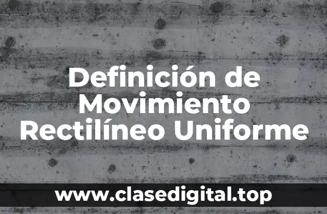 Ejemplos de Movimiento Rectilíneo Uniforme