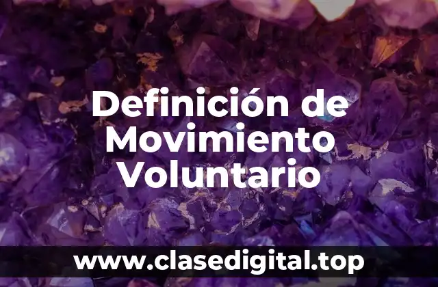 Definición de Movimiento Voluntario