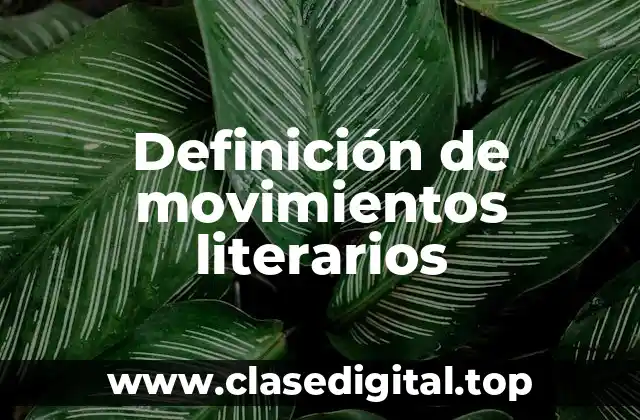 Definición de movimientos literarios