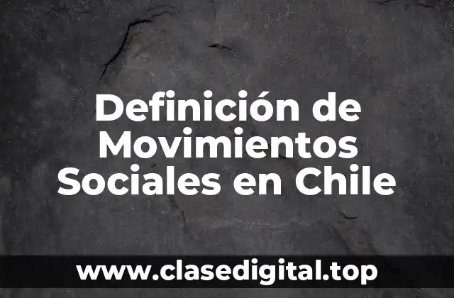 Definición de Movimientos Sociales en Chile