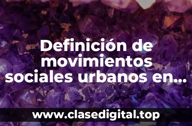 Definición de movimientos sociales urbanos en Argentina