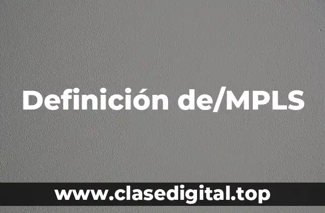 Definición de/MPLS