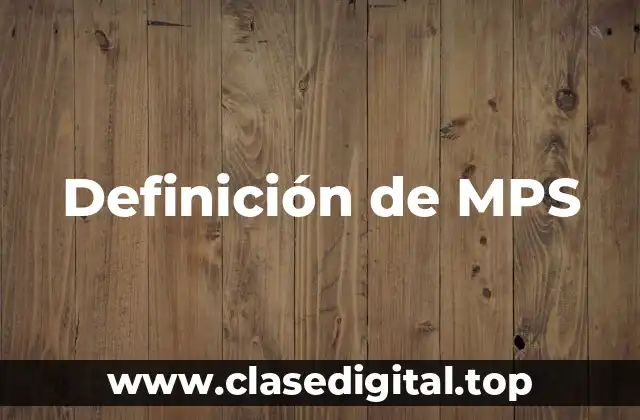 Definición de MPS