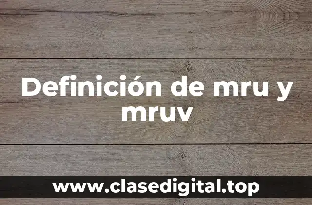 Definición de mru y mruv
