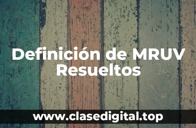 Definición de MRUV Resueltos