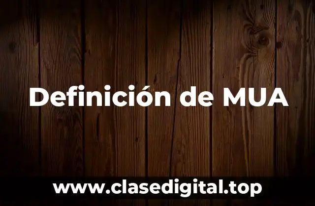 Definición de MUA