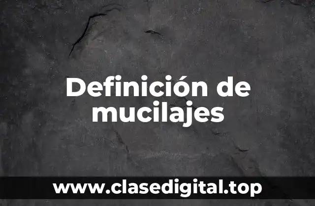 Ejemplos de mucilajes