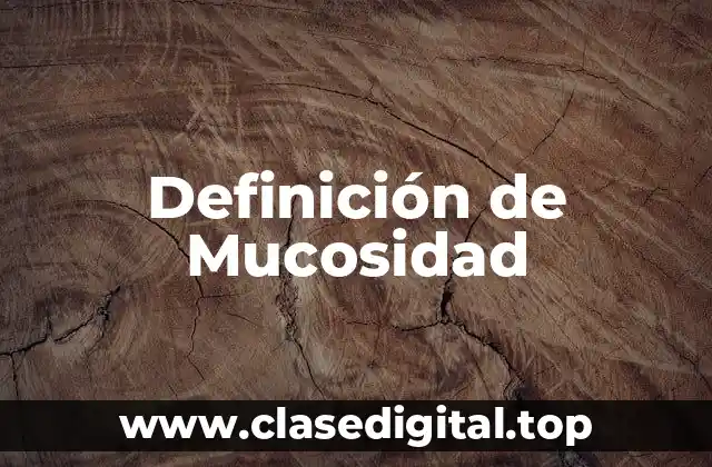 Definición de Mucosidad