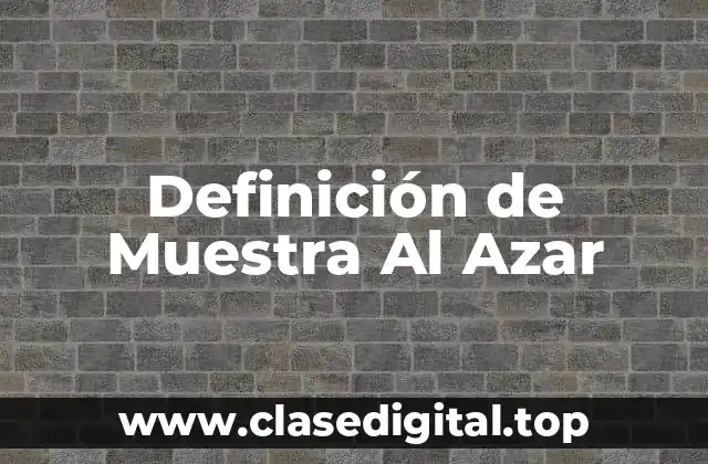Definición de Muestra Al Azar
