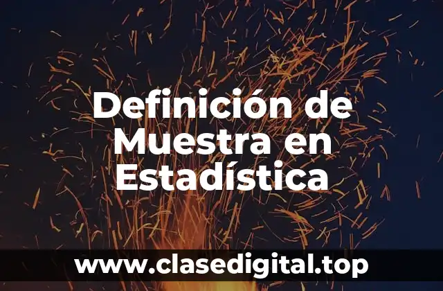 Definición de Muestra en Estadística