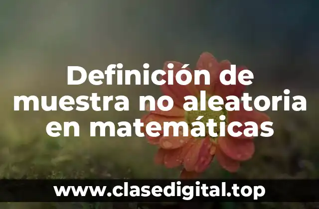 Definición técnica de muestra no aleatoria