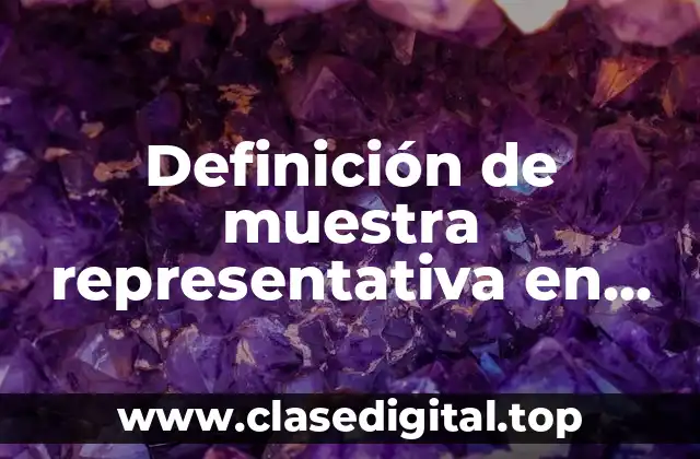 Definición de muestra representativa en estadística