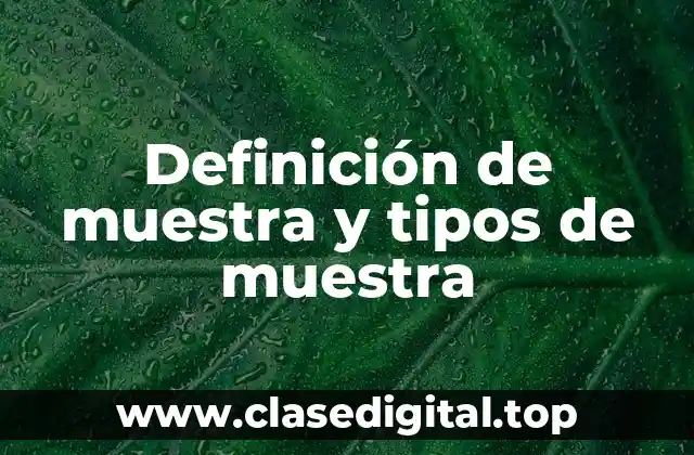 Definición de muestra y tipos de muestra