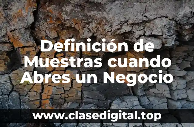 Definición de Muestras cuando Abres un Negocio