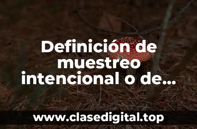 Definición de muestreo intencional o de conveniencia