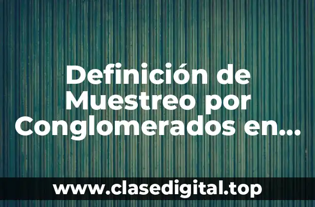 Ejemplos de Muestreo por Conglomerados en el Transporte