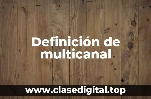 Ejemplos de multicanal